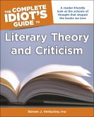 The Complete Idiot's Guide to Literary Theory and Criticism (eBook, ePUB) The Complete Idiot's Guide to Literary Theory and Criticism (eBook, ePUB)