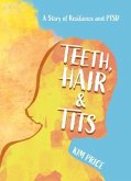 Teeth, Hair & Tits (eBook, ePUB) Teeth, Hair & Tits (eBook, ePUB)