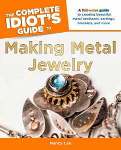 The Complete Idiot's Guide to Making Metal Jewelry (eBook, ePUB) - Lee, Nancy