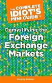 The Complete Idiot's Mini Guide to Demystifying the Foreignexchange Market (eBook, ePUB) The Complete Idiot's Mini Guide to Demystifying the Foreignexchange Market (eBook, ePUB)