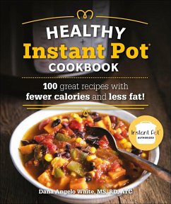 The Healthy Instant Pot Cookbook (eBook, ePUB) - White, Dana Angelo