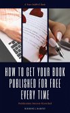 How to Get Your Book Published for Free Every Time (eBook, ePUB)
