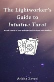 The Lightworker's Guide to Intuitive Tarot (eBook, ePUB)