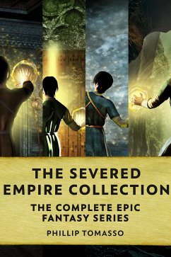 The Severed Empire Collection (eBook, ePUB) - Tomasso, Phillip