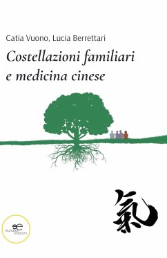 Costellazioni familiari e medicina cinese (eBook, ePUB) - Berrettari, Lucia; Vuono, Catia