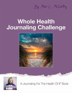 Whole Health Journaling Challenge (eBook, ePUB) - Mccarthy, Mari L.