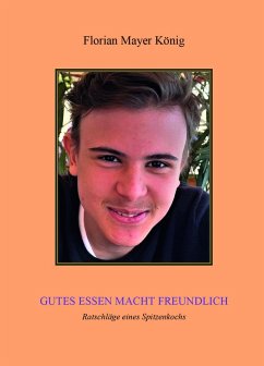 GUTES ESSEN MACHT FREUNDLICH (eBook, ePUB) - König, Florian Mayer