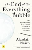 The End of the Everything Bubble (eBook, ePUB)