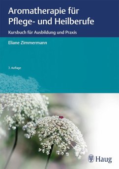 Aromatherapie für Pflege- und Heilberufe (eBook, PDF) - Zimmermann, Eliane