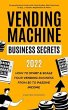 Vending Machine Business Secrets (2023)... - Bild 1