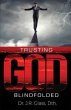 Trusting God Blindfolded (eBook, ePUB) - Bild 1