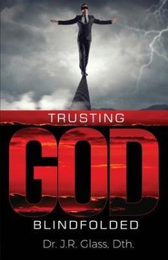 Trusting God Blindfolded (eBook, ePUB) - Glass, Julius