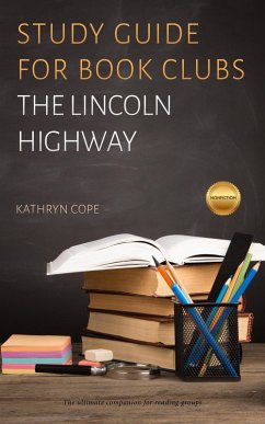 Study Guide for Book Clubs: The Lincoln Highway (Study Guides for Book Clubs, #51) (eBook, ePUB) - Cope, Kathryn