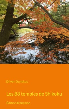 Les 88 temples de Shikoku (eBook, ePUB) - Dunskus, Oliver
