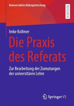 Die Praxis des Referats (eBook, PDF) - Kollmer, Imke