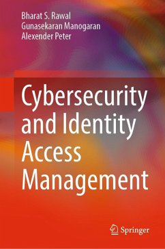 Cybersecurity and Identity Access Management (eBook, PDF) - Rawal, Bharat S.; Manogaran, Gunasekaran; Peter, Alexender