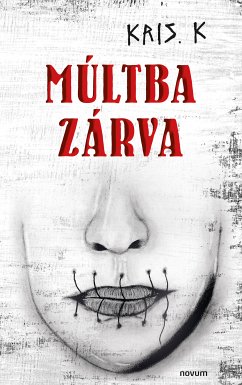 Múltba zárva (eBook, ePUB) - K, Kris.