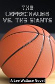 The Leprechauns Versus The Giants (eBook, ePUB) The Leprechauns Versus The Giants (eBook, ePUB)