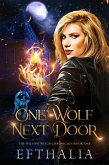 One Wolf Next Door (The Willow Witch Chronicles, #1) (eBook, ePUB)