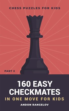 160 Easy Checkmates in One Move for Kids, Part 2 (Chess Puzzles for Kids) (eBook, ePUB) - Rangelov, Andon