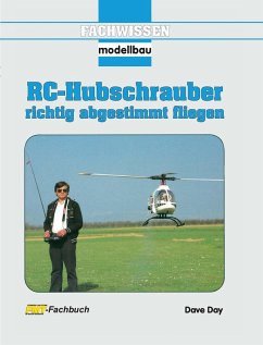 RC-Hubschrauber richtig abgestimmt fliegen (eBook, ePUB) - Day, Dave