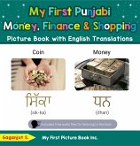 My First Punjabi Money, Finance & Shopping Picture Book with English Translations (Teach & Learn Basic Punjabi words for Children, #17) (eBook, ePUB) My First Punjabi Money, Finance & Shopping Picture Book with English Translations (Teach & Learn Basic Punjabi words for Children, #17) (eBook, ePUB)