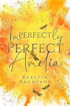 Imperfectly Perfect Amelia (eBook, ePUB) - Rachfahl, Kerstin