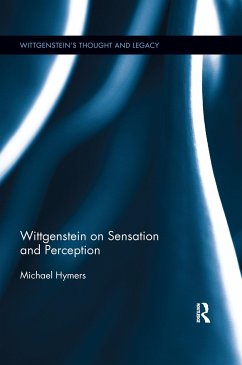 Wittgenstein on Sensation and Perception - Hymers, Michael