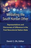 Mediating the South Korean Other Mediating the South Korean Other