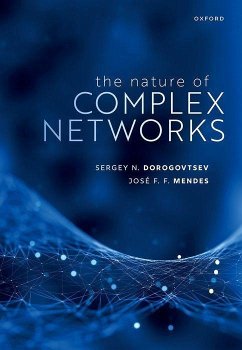 The Nature of Complex Networks - Dorogovtsev, Dr Sergey N. (Researcher, Department of Physics, Resear; Mendes, Pr of Jose F. F. (Professor of Physics, Professor of Physics