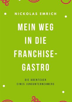 Mein Weg in die Franchise-Gastro - Emrich, Nickolas