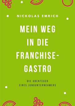 Mein Weg in die Franchise-Gastro - Emrich, Nickolas