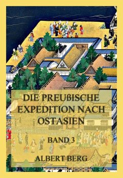 Cover Die preußische Expedition nach Ostasien, Band 3 (eBook, ePUB)