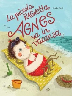 La piccola ragnetta Agnes va in vacanza - v. Sand, Josef