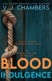 Blood Indulgence: a serial killer thriller (Phineas and Liam, #3) (eBook, ePUB) Blood Indulgence: a serial killer thriller (Phineas and Liam, #3) (eBook, ePUB)