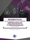 Régimen fiscal de los ingresos por actividades empresariales y profesionales 2021 (eBook, ePUB)