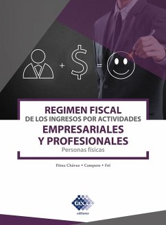 Régimen fiscal de los ingresos por actividades empresariales y profesionales 2021 (eBook, ePUB) - Chávez, José Pérez; Olguín, Raymundo Fol