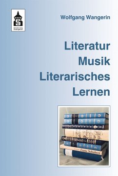 Literatur. Musik. Literarisches Lernen (eBook, PDF) - Wangerin, Wolfgang