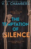 The Temptation of Silence: a serial killer thriller (Phineas and Liam, #2) (eBook, ePUB) The Temptation of Silence: a serial killer thriller (Phineas and Liam, #2) (eBook, ePUB)