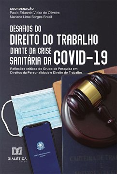 Desafios do Direito do Trabalho diante da crise sanitária da COVID-19 (eBook, ePUB) - Brasil, Mariane Lima Borges; Oliveira, Paulo Eduardo Vieira de