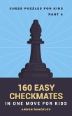 160 Easy Checkmates in One Move for Kids, Part 4 (Chess Brain Teasers for Kids and Teens) (eBook, ePUB)