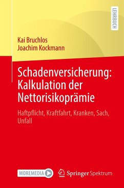 Schadenversicherung: Kalkulation der Nettorisikoprämie - Bruchlos, Kai;Kockmann, Joachim