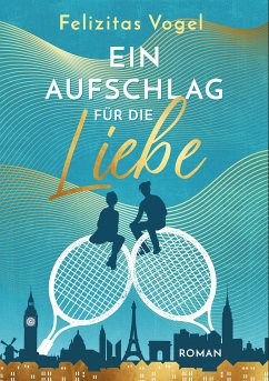 Ein Aufschlag für die Liebe (eBook, ePUB) - Vogel, Felizitas