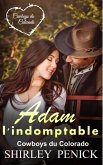 Adam l'indomptable (Cowboy du Colorado, #2) (eBook, ePUB)