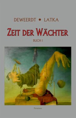 Zeit der Wächter - Deweerdt, Linda;Latka, Christof