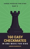 160 Easy Checkmates in One Move for Kids, Part 3 (Chess Brain Teasers for Kids and Teens) (eBook, ePUB)