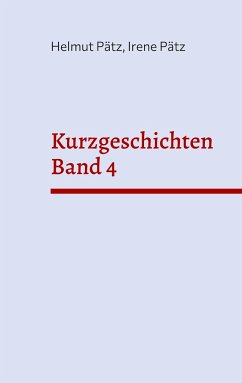 Kurzgeschichten Band 4 - Pätz, Helmut;Pätz, Irene