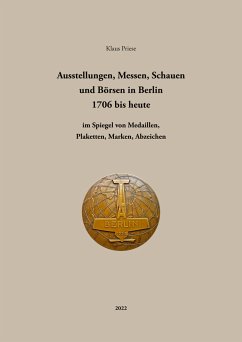 Ausstellungen, Messen, Schauen und Börsen in Berlin 1706 bis heute - Priese, Klaus