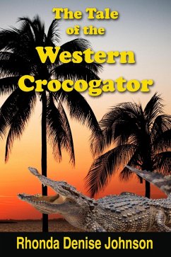 The Tale of the Western Crocogator (Bedtime Stories, #4) (eBook, ePUB) - Johnson, Rhonda Denise