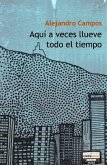 Aquí a veces llueve todo el tiempo (eBook, ePUB)